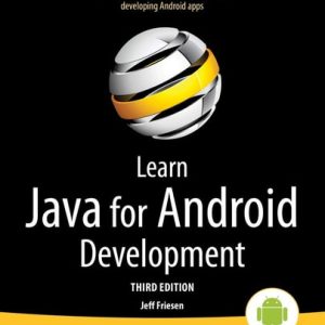 Learn Java for Android Development (Java 8 and Android 5 Edition)
