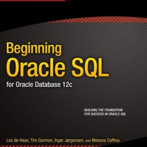 Beginning Oracle SQL (For Oracle Database 12c) (3rd Edition)