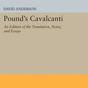 Pound's Cavalcanti (An Edition of the Translation, Notes, and Essays)