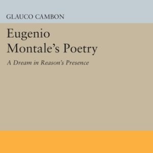 Eugenio Montale's Poetry (A Dream in Reason's Presence)