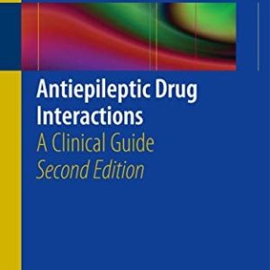 Antiepileptic Drug Interactions (A Clinical Guide) (2nd Edition)