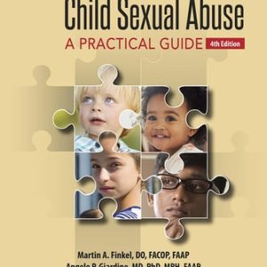 Medical Evaluation of Child Sexual Abuse: A Practical Guide (4th Edition)