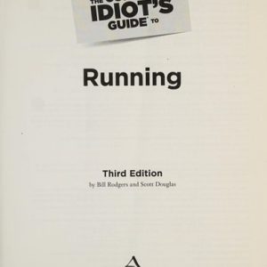 The Complete Idiot's Guide to Running (Discover the Fun and Health Benefits of Running) (3rd Edition)