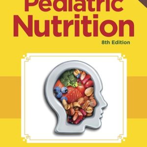 Pediatric Nutrition (8th Edition)