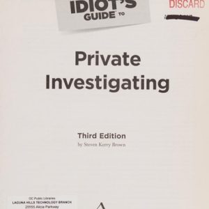 The Complete Idiot's Guide to Private Investigating (Discover How the Pros Uncover the Facts and Get to the Truth) (3rd Edition)