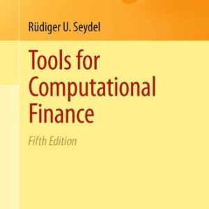 Tools for Computational Finance (5th Edition)