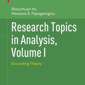 Research Topics in Analysis, Volume I (Grounding Theory)