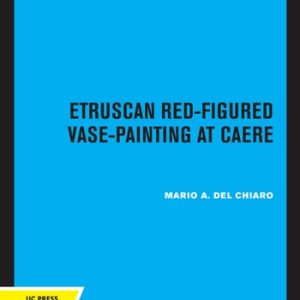 Etruscan Red-Figured Vase-Painting at Caere (2020th Edition)