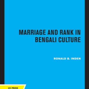 Marriage and Rank in Bengali Culture (A History of Caste and Clan in Middle-Period Bengal) (2020th Edition)