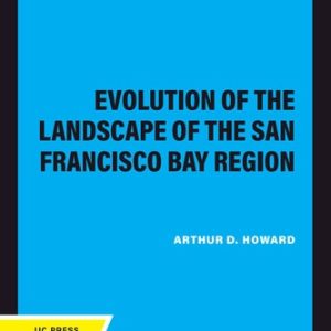 Evolution of the Landscape of the San Francisco Bay Region (2020th Edition)
