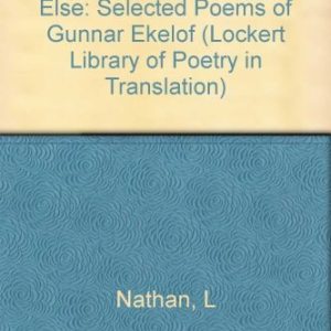 Songs of Something Else (Selected Poems of Gunnar Ekelof)