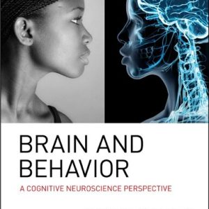 Brain and Behavior: A Cognitive Neuroscience Perspective
