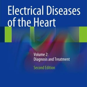 Electrical Diseases of the Heart (Volume 2: Diagnosis and Treatment) (2nd Edition)