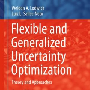 Flexible and Generalized Uncertainty Optimization (Theory and Approaches) (2nd Edition)