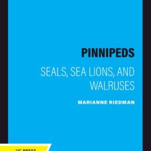 The Pinnipeds (Seals, Sea Lions, and Walruses)