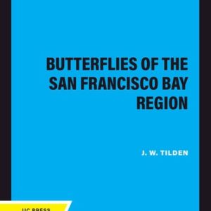 Butterflies of the San Francisco Bay Region (2nd Edition)