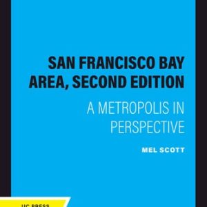 The San Francisco Bay Area, Second Edition (A Metropolis in Perspective)