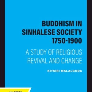 Buddhism in Sinhalese Society 1750-1900 (A Study of Religious Revival and Change) (2020th Edition)