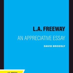 L.A. Freeway (An Appreciative Essay) (2020th Edition)