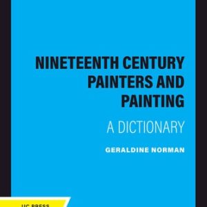 Nineteenth Century Painters and Painting (A Dictionary) (2020th Edition)