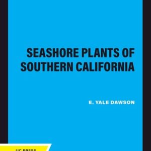 Seashore Plants of Southern California (2nd Edition)