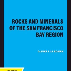 Rocks and Minerals of the San Francisco Bay Region (2020th Edition)