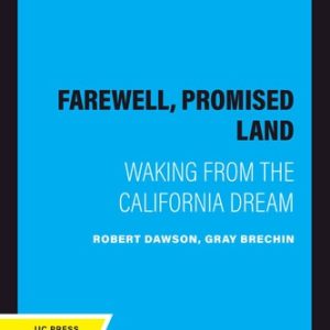 Farewell, Promised Land (Waking from the California Dream) (2020th Edition)