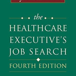 Tyler's Guide: The Healthcare Executive's Job Search (4th Edition)