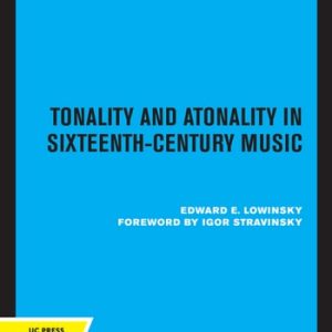 Tonality and Atonality in Sixteenth-Century Music (2nd Edition)