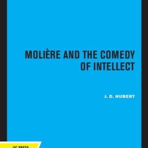 Moliere and the Comedy of Intellect (2020th Edition)