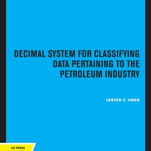 Decimal System for Classifying Data Pertaining to the Petroleum Industry (2020th Edition)