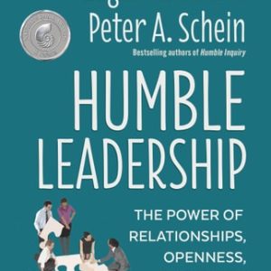 Humble Leadership (The Power of Relationships, Openness, and Trust) (2nd Edition)