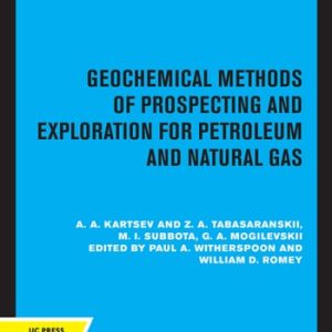 Geochemical Methods of Prospecting and Exploration for Petroleum and Natural Gas (2020th Edition)