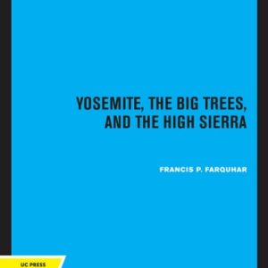 Yosemite, The Big Trees, and the High Sierra (A Selective Bibliography) (2020th Edition)