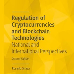Regulation of Cryptocurrencies and Blockchain Technologies (National and International Perspectives) (2nd Edition)