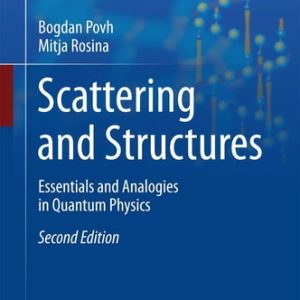 Scattering and Structures (Essentials and Analogies in Quantum Physics) (2nd Edition)