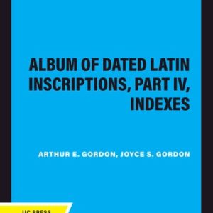 Album of Dated Latin Inscriptions, Part IV, Indexes (2020th Edition)