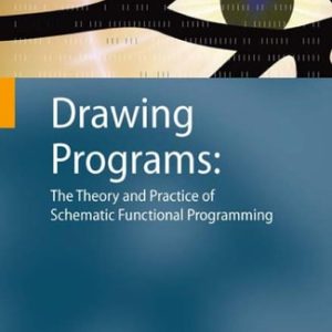 Drawing Programs: The Theory and Practice of Schematic Functional Programming (2nd Edition)