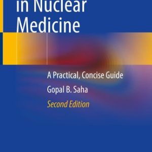 Radiation Safety in Nuclear Medicine (A Practical, Concise Guide) (2nd Edition)