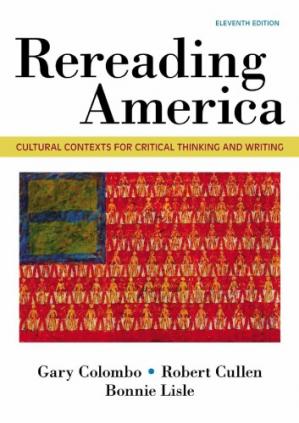 Rereading America Cultural Contexts for Critical Thinking and Writing (11th Edition)
