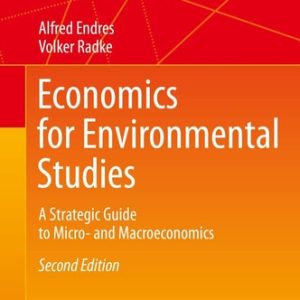 Economics for Environmental Studies (A Strategic Guide to Micro- and Macroeconomics) (2nd Edition)