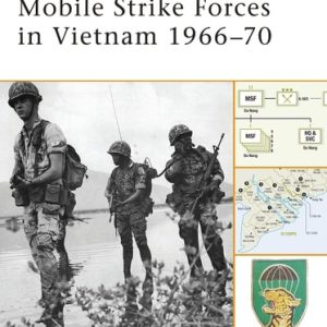 Mobile Strike Forces in Vietnam 1966–70