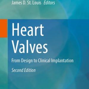 Heart Valves (From Design to Clinical Implantation) (2nd Edition)