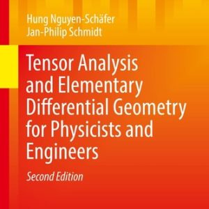 Tensor Analysis and Elementary Differential Geometry for Physicists and Engineers (Mathematical Engineering) (2nd Edition)