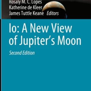 Io: A New View of Jupiter’s Moon (2nd Edition)