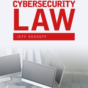 Cybersecurity Law (1st Edition)