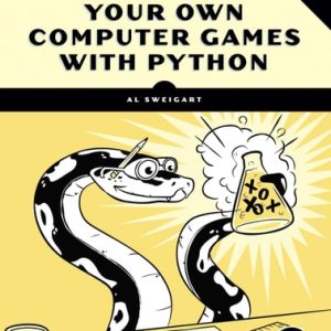 Invent Your Own Computer Games with Python, 4th Edition
