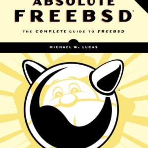 Absolute FreeBSD, 3rd Edition (The Complete Guide to FreeBSD)