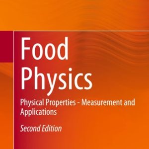 Food Physics (Physical Properties - Measurement and Applications) (2nd Edition)