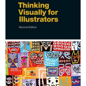 Thinking Visually for Illustrators (2nd Edition)